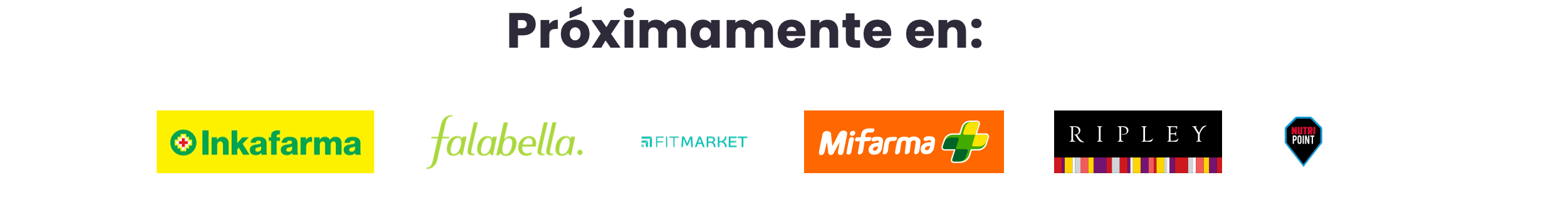 Próximamente en Inkafarma, Falabella, Fitmarket, Mifarma, Ripley y Nutri Point
